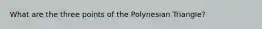 What are the three points of the Polynesian Triangle?