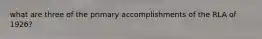what are three of the primary accomplishments of the RLA of 1926?