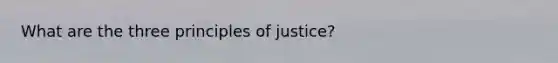 What are the three principles of justice?