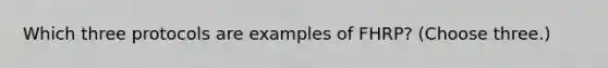 Which three protocols are examples of FHRP? (Choose three.)