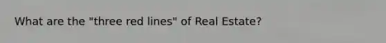 What are the "three red lines" of Real Estate?