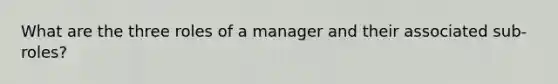 What are the three roles of a manager and their associated sub-roles?