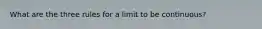 What are the three rules for a limit to be continuous?