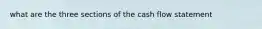 what are the three sections of the cash flow statement