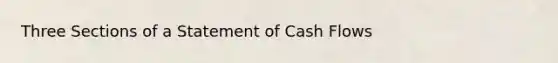 Three Sections of a Statement of Cash Flows