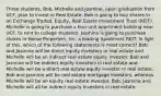 Three students, Bob, Michelle and Jasmine, upon graduation from UCF, plan to invest in Real Estate. Bob is going to buy shares in an Exchange-Traded, Equity, Real Estate Investment Trust (REIT). Michelle is going to purchase a four-unit apartment building near UCF, to rent to college students. Jasmine is going to purchase shares in Home Properties, Inc. a leading Apartment REIT. In light of this, which of the following statements is most correct? Bob and Jasmine will be direct equity investors in real estate and Michelle will be an indirect real estate equity investor. Bob and Jasmine will be indirect equity investors in real estate and Michelle will be a direct real estate equity investor in real estate. Bob and Jasmine will be real estate mortgage investors, whereas Michelle will be an equity real estate investor. Bob, Jasmine and Michelle will all be indirect equity investors in real estate.