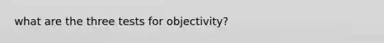 what are the three tests for objectivity?