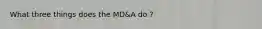 What three things does the MD&A do ?