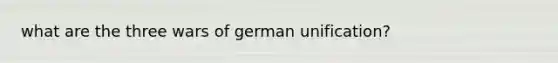 what are the three wars of german unification?