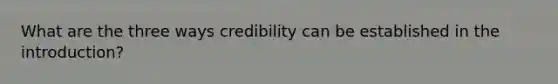 What are the three ways credibility can be established in the introduction?