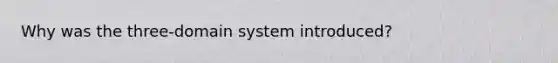 Why was the three-domain system introduced?