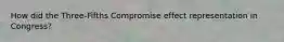 How did the Three-Fifths Compromise effect representation in Congress?