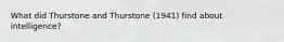 What did Thurstone and Thurstone (1941) find about intelligence?