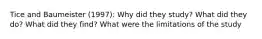 Tice and Baumeister (1997): Why did they study? What did they do? What did they find? What were the limitations of the study