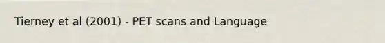 Tierney et al (2001) - PET scans and Language