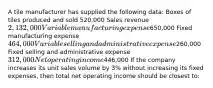 A tile manufacturer has supplied the following data: Boxes of tiles produced and sold 520,000 Sales revenue 2,132,000 Variable manufacturing expense650,000 Fixed manufacturing expense 464,000 Variable selling and administrative expense260,000 Fixed selling and administrative expense 312,000 Net operating income446,000 If the company increases its unit sales volume by 3% without increasing its fixed expenses, then total net operating income should be closest to: