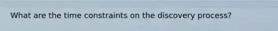 What are the time constraints on the discovery process?