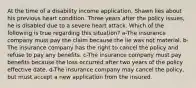 At the time of a disability income application, Shawn lies about his previous heart condition. Three years after the policy issues, he is disabled due to a severe heart attack. Which of the following is true regarding this situation? a-The insurance company must pay the claim because the lie was not material. b-The insurance company has the right to cancel the policy and refuse to pay any benefits. c-The insurance company must pay benefits because the loss occurred after two years of the policy effective date. d-The insurance company may cancel the policy, but must accept a new application from the insured.