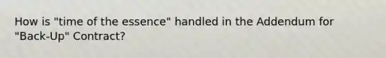 How is "time of the essence" handled in the Addendum for "Back-Up" Contract?