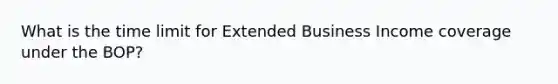 What is the time limit for Extended Business Income coverage under the BOP?