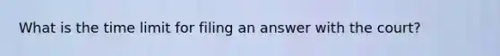 What is the time limit for filing an answer with the court?
