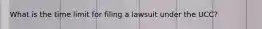 What is the time limit for filing a lawsuit under the UCC?