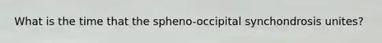 What is the time that the spheno-occipital synchondrosis unites?