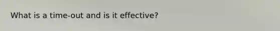 What is a time-out and is it effective?