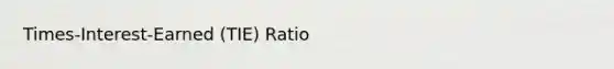 Times-Interest-Earned (TIE) Ratio