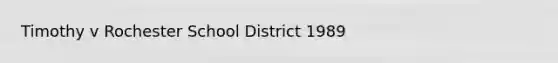 Timothy v Rochester School District 1989