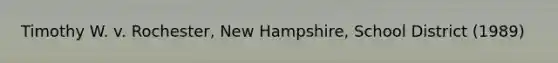 Timothy W. v. Rochester, New Hampshire, School District (1989)