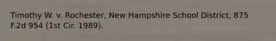 Timothy W. v. Rochester, New Hampshire School District, 875 F.2d 954 (1st Cir. 1989).