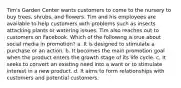 Tim's Garden Center wants customers to come to the nursery to buy trees, shrubs, and flowers. Tim and his employees are available to help customers with problems such as insects attacking plants or watering issues. Tim also reaches out to customers on Facebook. Which of the following is true about social media in promotion? a. It is designed to stimulate a purchase or an action. b. It becomes the main promotion goal when the product enters the growth stage of its life cycle. c. It seeks to convert an existing need into a want or to stimulate interest in a new product. d. It aims to form relationships with customers and potential customers.