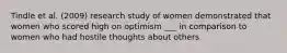 Tindle et al. (2009) research study of women demonstrated that women who scored high on optimism ___ in comparison to women who had hostile thoughts about others