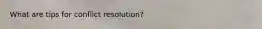What are tips for conflict resolution?
