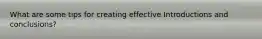 What are some tips for creating effective Introductions and conclusions?