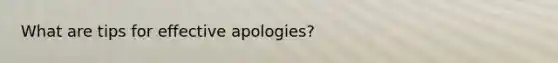 What are tips for effective apologies?