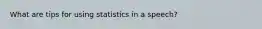 What are tips for using statistics in a speech?