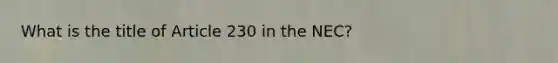 What is the title of Article 230 in the NEC?