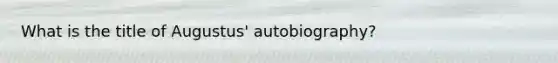 What is the title of Augustus' autobiography?