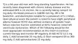 TJ is a 64-year-old man with long-standing hypertension. He has recently been diagnosed with chronic kidney disease and his estimated GFR is 24 mL/min. He is currently taking ramipril 10 mg daily. His blood pressure is 148/86 mm Hg, HR is 58 beats/min, and electrolytes notable for a potassium of 5.1 mEq/L. Upon physical exam the patient is noted to have slight peripheral edema however ECHO was without evidence of systolic heart failure (ejection fraction estimated at 60%) however noted left ventricular dysfunction. Which of the following would be the most appropriate recommendation at this time? A Continue current therapy and monitor BP regularly. B Add HCTZ 12.5 mg daily. C Add furosemide 20 mg daily. D Start verapamil ER to 360 mg daily. E Add spironolactone 25 mg daily.