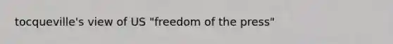 tocqueville's view of US "freedom of the press"