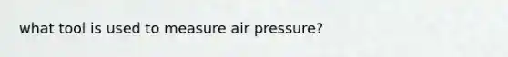 what tool is used to measure air pressure?