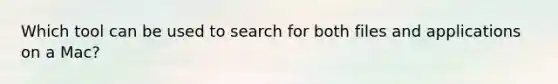 Which tool can be used to search for both files and applications on a Mac?