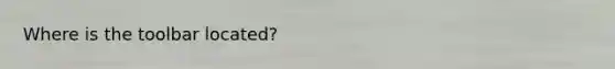 Where is the toolbar located?