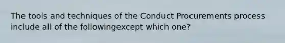 The tools and techniques of the Conduct Procurements process include all of the followingexcept which one?