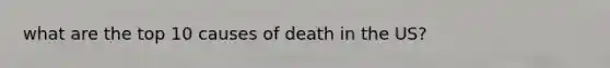 what are the top 10 causes of death in the US?