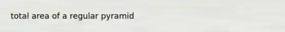 total area of a regular pyramid