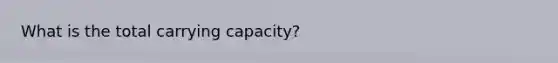 What is the total carrying capacity?