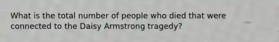 What is the total number of people who died that were connected to the Daisy Armstrong tragedy?